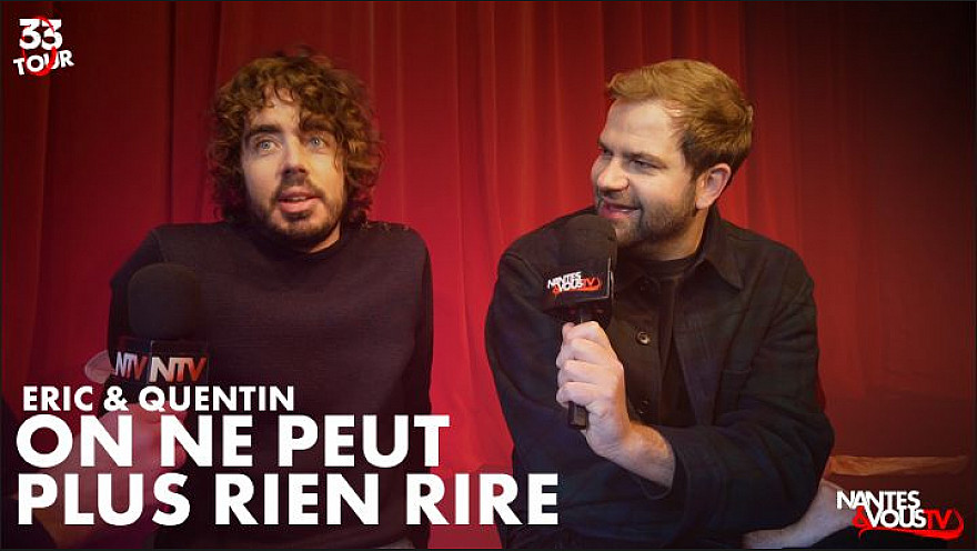 TV Locale Nantes au théâtre avec 'On ne peut plus rien rire' de Eric et Quentin